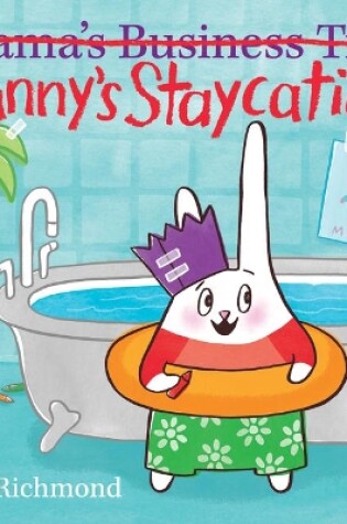 Cover of Bunny's Staycation (Mama's Business Trip)