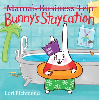 Book cover for Bunny's Staycation (Mama's Business Trip)