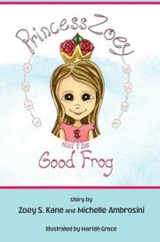 Cover of Princess Zoey and the Good Frog