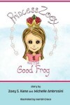 Book cover for Princess Zoey and the Good Frog