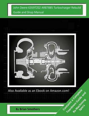 Book cover for John Deere 6359TZ02 AR87885 Turbocharger Rebuild Guide and Shop Manual