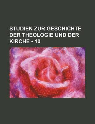 Book cover for Studien Zur Geschichte Der Theologie Und Der Kirche (10)