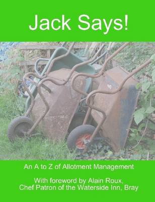 Book cover for Jack Says!: An A to Z of Allotment Management
