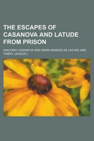 Cover of The Escapes of Casanova and Latude from Prison