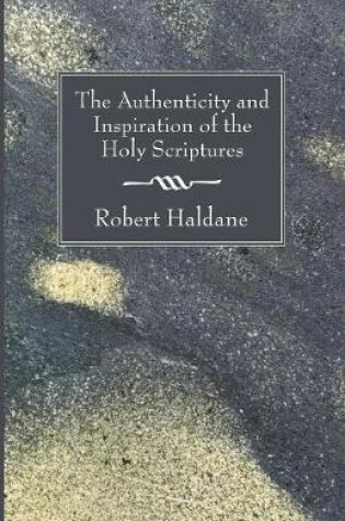 Cover of The Authenticity and Inspiration of the Holy Scriptures