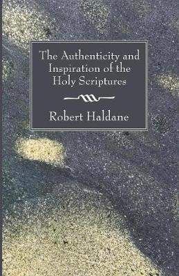 Book cover for The Authenticity and Inspiration of the Holy Scriptures