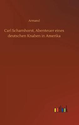 Book cover for Carl Scharnhorst, Abenteuer eines deutschen Knaben in Amerika