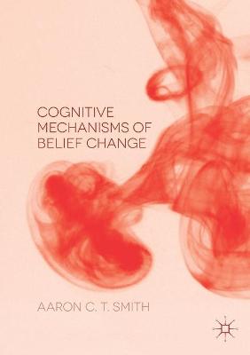 Book cover for Cognitive Mechanisms of Belief Change