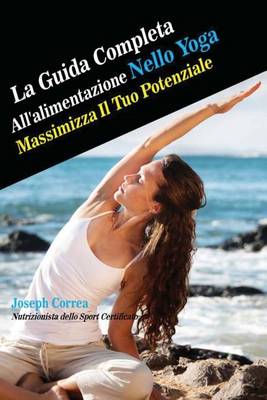 Book cover for La Guida Completa All'alimentazione Nello Yoga