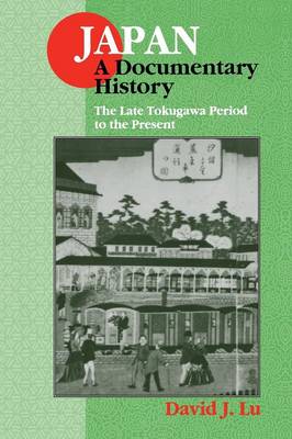 Book cover for Japan: A Documentary History: Vol 2: The Late Tokugawa Period to the Present