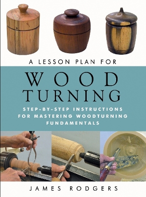 Book cover for Lesson Plan for Wood Turning: Step-By-Step Instructions for Mastering Woodturning Fundamentals