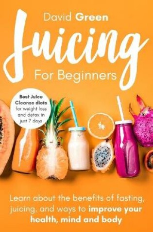 Cover of Juicing for Beginners