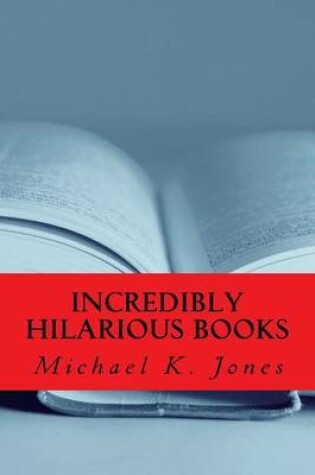 Cover of Incredibly Hilarious Books