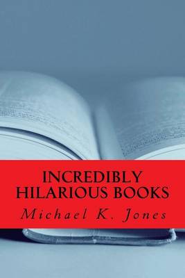 Book cover for Incredibly Hilarious Books