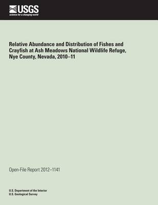 Book cover for Relative Abundance and Distribution of Fishes and Crayfish at Ash Meadows National Wildlife Refuge, Nye County, Nevada, 2010?11