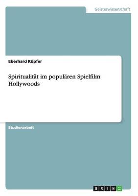 Cover of Spiritualitat im popularen Spielfilm Hollywoods