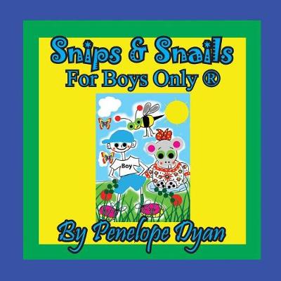 Book cover for Snips & Snails --- For Boys Only (R)