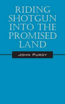 Book cover for Riding Shotgun Into the Promised Land