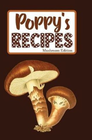 Cover of Poppy's Recipes Mushroom Edition