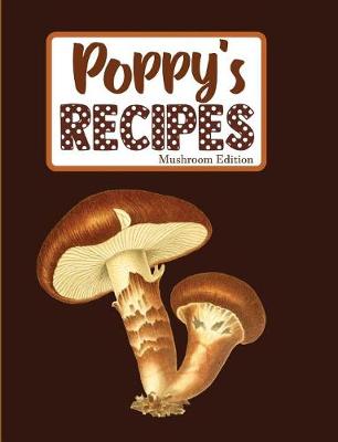 Book cover for Poppy's Recipes Mushroom Edition