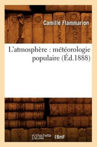 Cover of L'Atmosph�re: M�t�orologie Populaire (�d.1888)