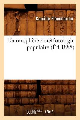 Book cover for L'Atmosphère: Météorologie Populaire (Éd.1888)