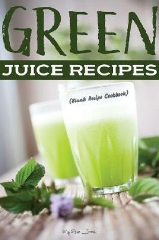 Cover of Green Juice Recipes