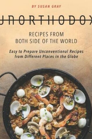 Cover of Unorthodox - Recipes from both Side of the World