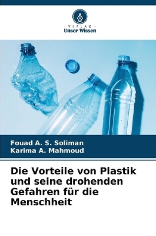 Cover of Die Vorteile von Plastik und seine drohenden Gefahren für die Menschheit