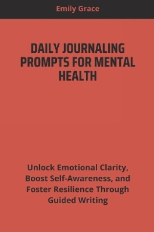 Cover of Daily Journaling Prompts for Mental Health