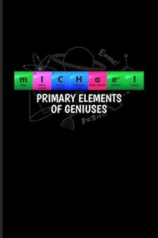 Cover of Michael Primary Elements Of Geniuses