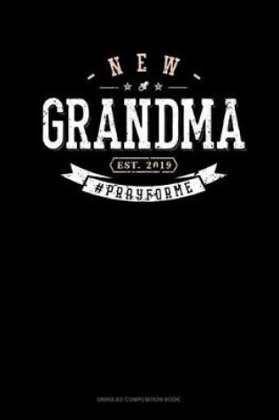 Cover of New Grandma Est. 2019 #Prayforme