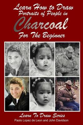 Book cover for Learn How to Draw Portraits of People in Charcoal for the Beginner