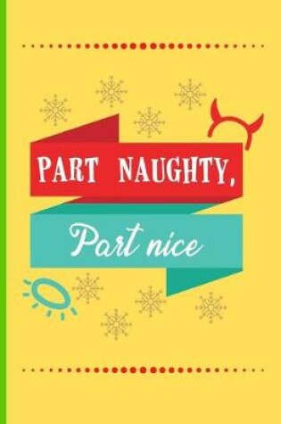 Cover of Part Naughty Part Nice
