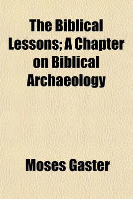 Book cover for The Biblical Lessons; A Chapter on Biblical Archaeology