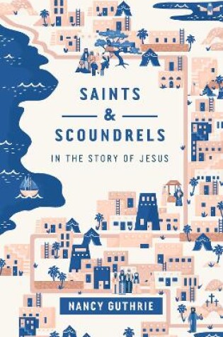 Cover of Saints and Scoundrels in the Story of Jesus