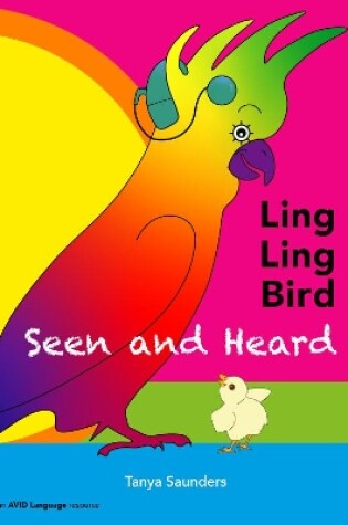 Cover of LING LING BIRD Seen and Heard