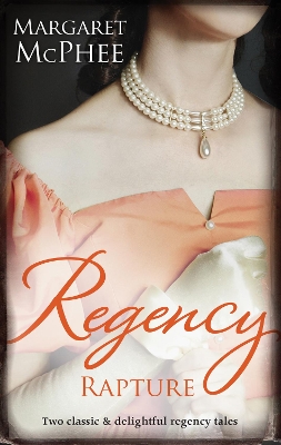Book cover for Regency Rapture/Mistress To The Marquis/Mistaken Mistress