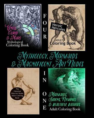 Book cover for Mythology, Mermaids and Magnificent Art Nudes 4-In-1 Adult Coloring Book