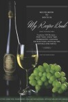 Book cover for My Recipe Book - Blank Notebook To Write 120 Favorite Recipes In / Large 8.5 x 11 inch - White Paper * Wine And Grapes Glossy Cover