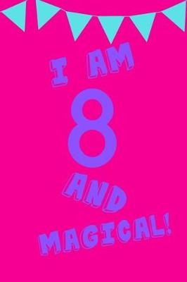 Book cover for I Am 8 and Magical!