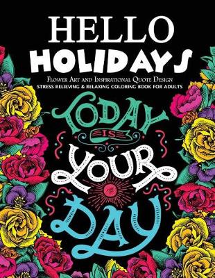 Book cover for Hello Holidays Flower Art and Inspirational Quote Design