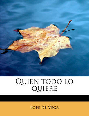 Book cover for Quien Todo Lo Quiere