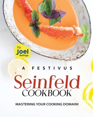 Book cover for A Festivus Seinfeld Cookbook