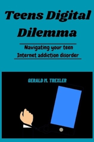 Cover of Teens Digital Dilemma