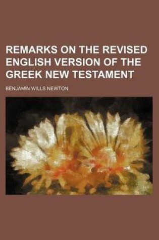 Cover of Remarks on the Revised English Version of the Greek New Testament