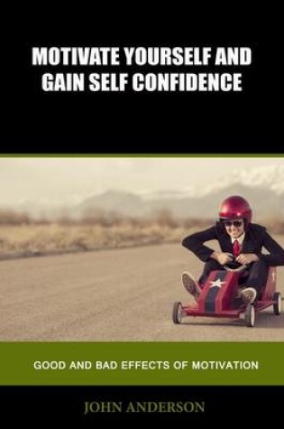 Cover of Motivate Yourself and Gain Self Confidence