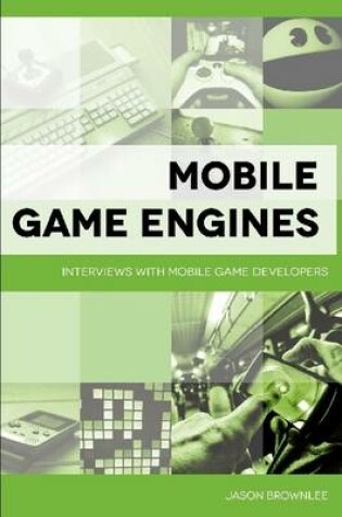 Cover of Mobile Game Engines: Interviews with Mobile Game Developers