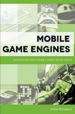 Book cover for Mobile Game Engines: Interviews with Mobile Game Developers