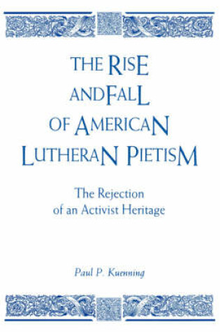 Cover of Rise and Fall of American Lutheran Pietism